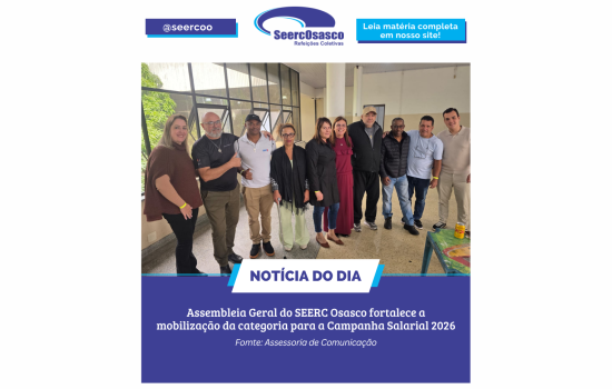 Assembleia Geral do SEERC Osasco fortalece a mobilização da categoria para a Campanha Salarial 2026